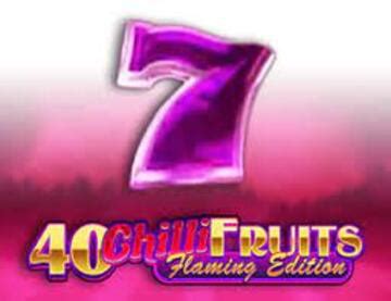 Jogue 40 Chilli Fruits Flaming Edition Online