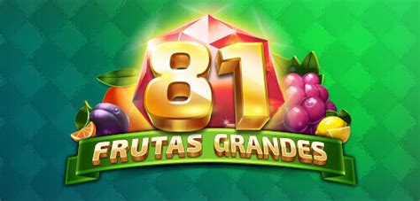 Jogue 81 Frutas Grandes Online