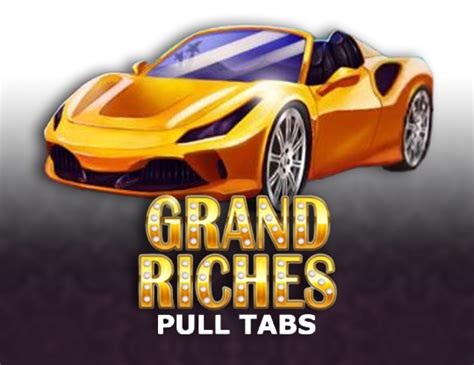 Jogue Grand Riches Pull Tabs Online