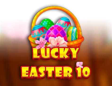 Jogue Lucky Easter 10 Online