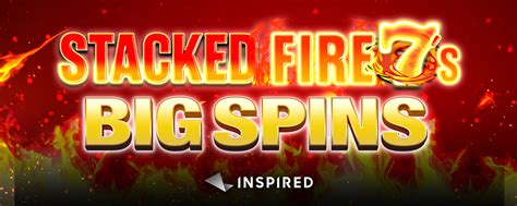 Jogue Stacked Fire 7 S Big Spins Online