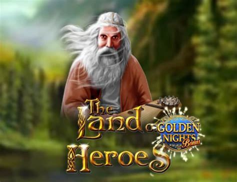 Jogue The Land Of Heroes Golden Nights Bonus Online