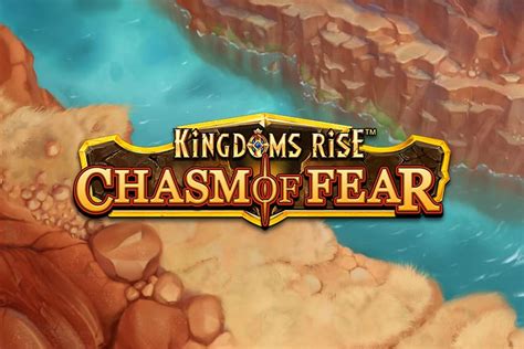 Kingdoms Rise Chasm Of Fear Bwin