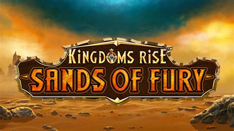 Kingdoms Rise Sands Of Fury Slot - Play Online