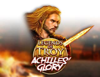 Legends Of Troy Achilles Glory Betfair