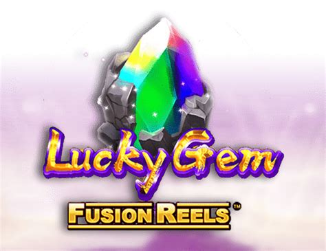 Lucky Gem Fusion Reels Betsul