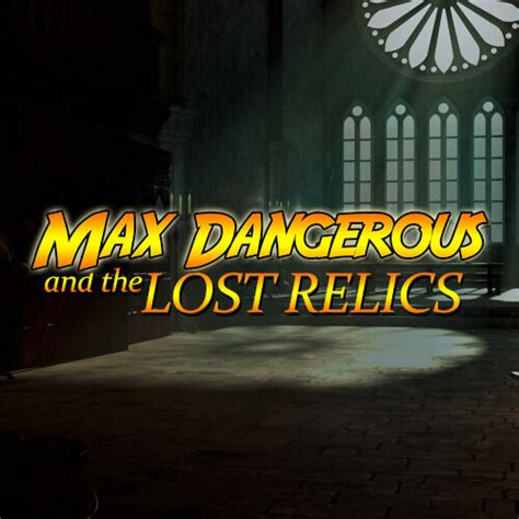 Max Dangerous And The Lost Relics Pokerstars