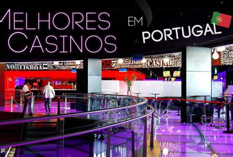 Melhores Casinos Em Portugal