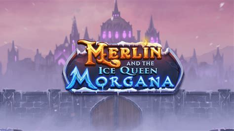 Merlin And The Ice Queen Morgana Betway
