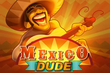 Mexico Dude Bodog