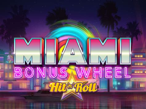Miami Bonus Wheel Hit N Roll Bwin