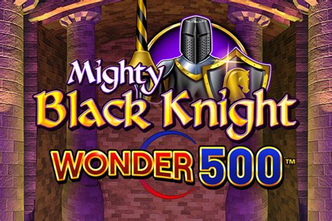 Mighty Black Knight Wonder 500 1xbet