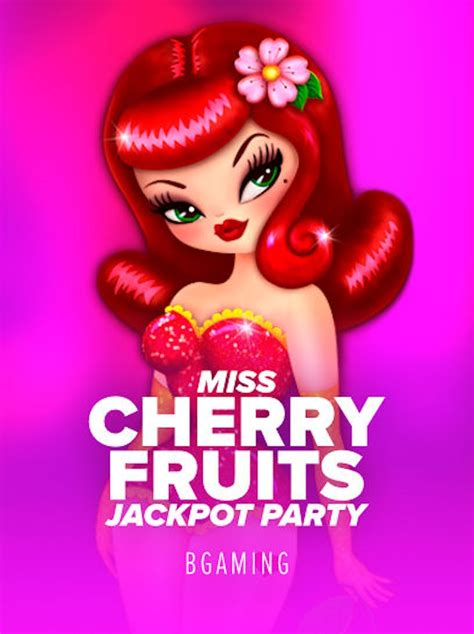 Miss Cherry Fruits Jackpot Party Bodog