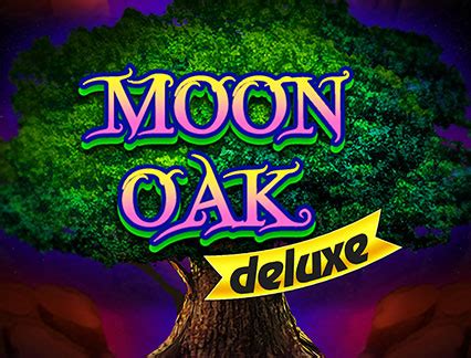 Moon Oak Deluxe Bwin