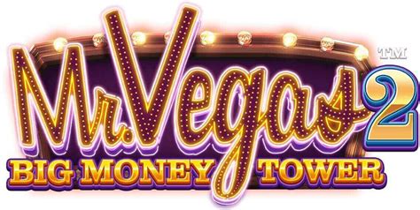 Mr Vegas 2 Big Money Tower 888 Casino