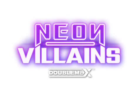 Neon Villains Doublemax Betano