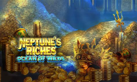 Neptune S Riches Ocean Of Wilds Slot Gratis