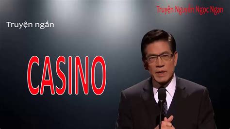 Nghe Truyen Casino Nguyen Ngoc Ngan