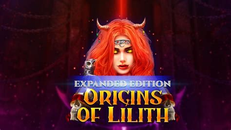 Origins Of Lilith Expanded Edition Bodog