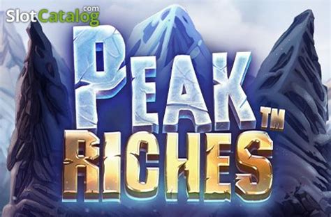 Peak Riches Review 2024