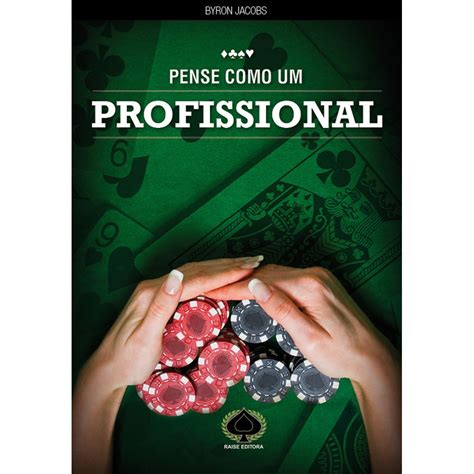 Pense Como Um Profissional De Poker