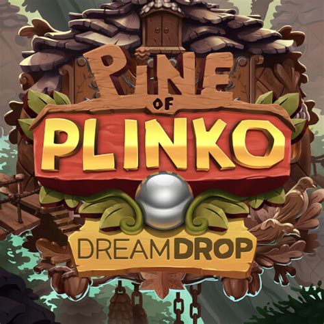 Pine Of Plinko Dream Drop Brabet
