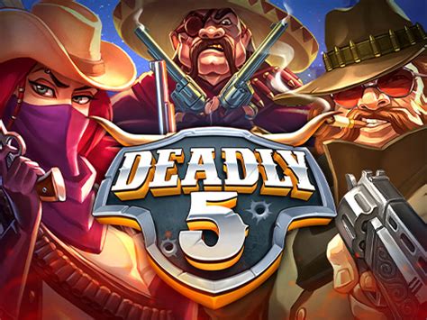 Play Deadly 5 Slot