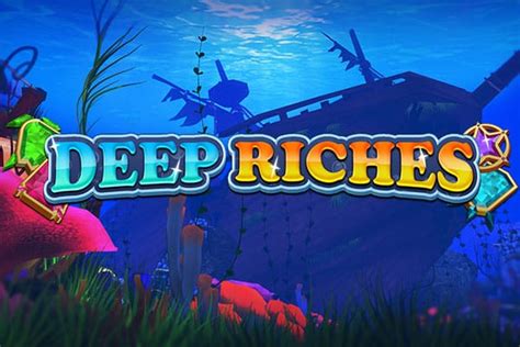 Play Deep Riches Slot