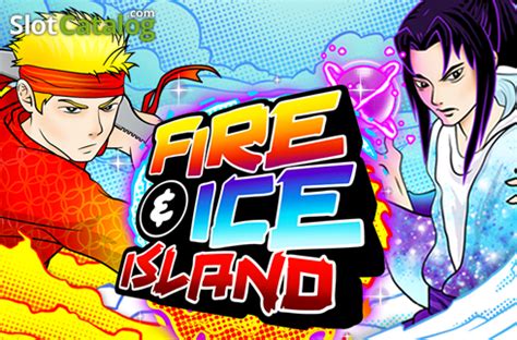 Play Fire And Ice Island Slot