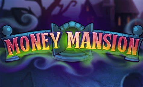 Play Money Mansion Slot