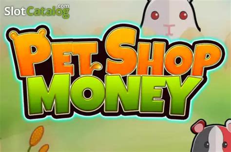 Play Pet Shop Money Slot