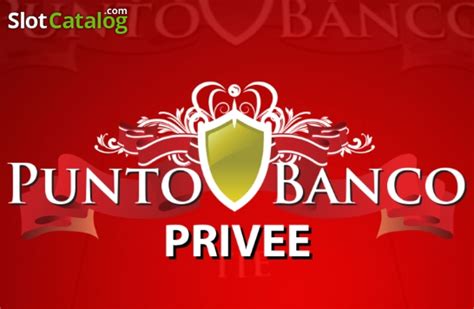 Play Punto Banco Privee Slot