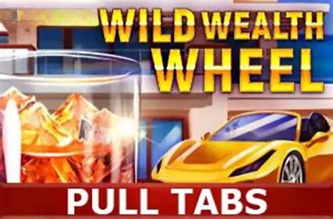 Play Wild Wealth Wheel Pull Tabs Slot