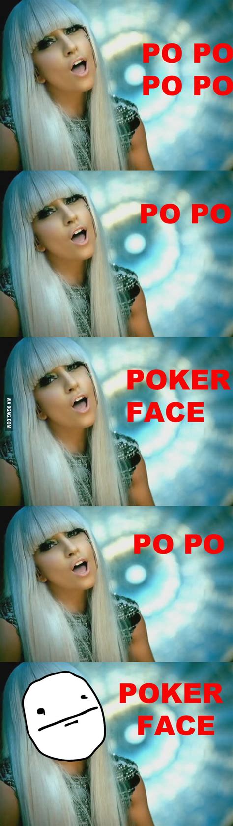 Po Po Po Poker Face