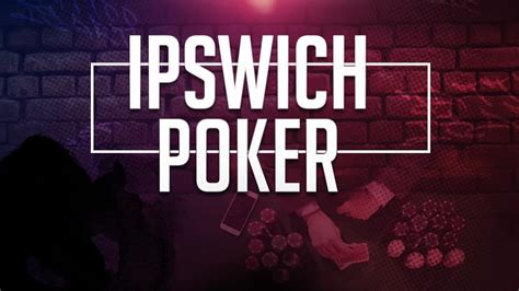 Poker Ipswich Sexta Feira