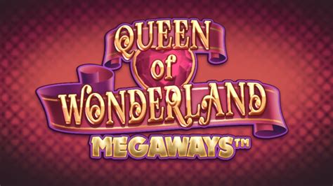 Queen Of Wonderland Megaways Parimatch