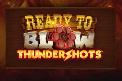 Ready To Blow Thundershots Sportingbet