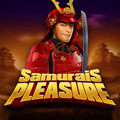 Samurais Pleasure Betano