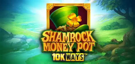 Shamrock Money Pot 10k Ways Review 2024
