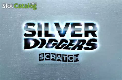 Silver Diggers Scratch Blaze