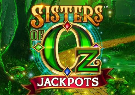 Sisters Of Oz Jackpots Slot - Play Online