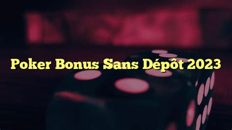 Site De Poker Francais Avec Bonus Sans Deposito