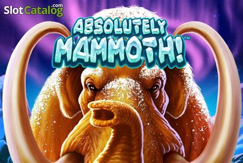 Slot Absolutely Mammoth