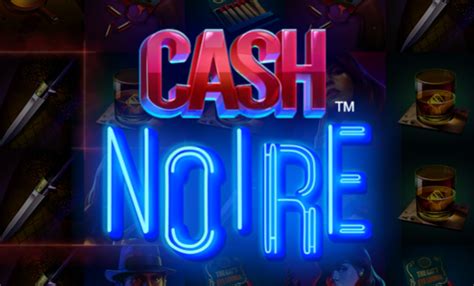 Slot Cash Noire