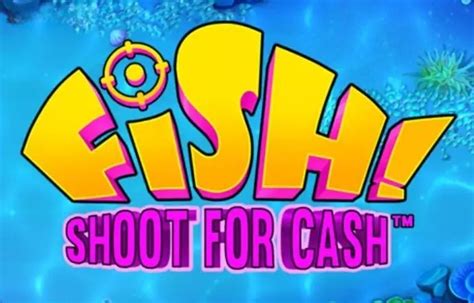 Slot Fish Shoot For Cash