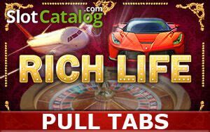 Slot Rich Life Pull Tabs