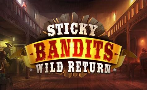 Slot Sticky Bandits Wild Return