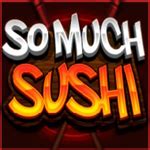 So Much Sushi Bodog