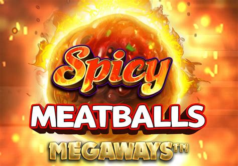 Spicy Meatballs Megaways Betway