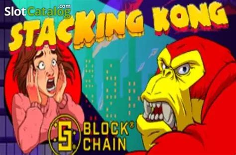 Stacking Kong With Blockchain Slot Gratis